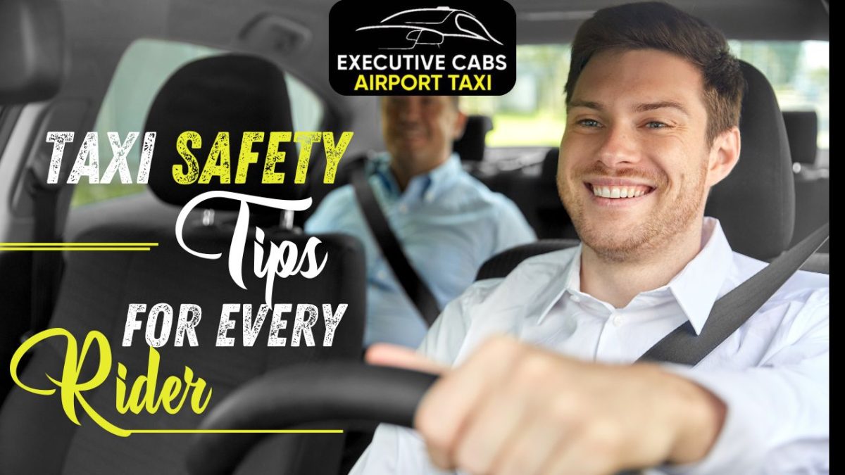 Taxi Safety Tips for Every Rider